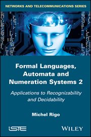 Formal Languages, Automata and Numeration Systems 2 : Applications to Recognizability and Decidability cover image cdn