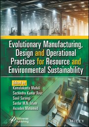 Evolutionary Manufacturing, Design and Operational Practices for Resource and Environmental Susta... cover image cdn