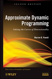 Approximate Dynamic Programming : Solving the Curses of Dimensionality cover image cdn