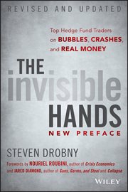 The Invisible Hands : Top Hedge Fund Traders on Bubbles, Crashes, and Real Money cover image cdn