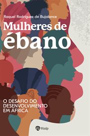 Mulheres de Ébano : O Desafio do Desenvolvimento Em África cover image cdn
