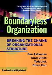 The Boundaryless Organization : Breaking the Chains of Organizational Structure cover image cdn
