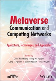 Metaverse Communication and Computing Networks : Applications, Technologies, and Approaches cover image cdn