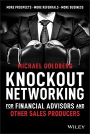Knockout Networking for Financial Advisors and Other Sales Producers : More Prospects, More Referrals, More Business cover image cdn