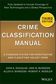 Crime Classification Manual : A Standard System for Investigating and Classifying Violent Crime cover image cdn