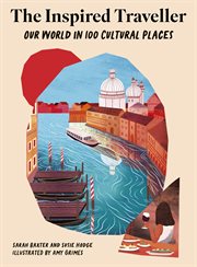 The Inspired Traveller : Our World in 100 Cultural Places cover image cdn