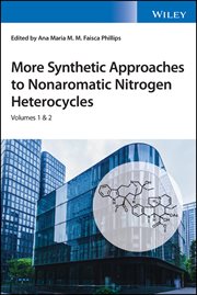 More Synthetic Approaches to Nonaromatic Nitrogen Heterocycles, 2 Volume Set cover image cdn