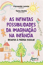 As Infinitas Possibilidades Da Imaginação Na Infância: Desafios À Prática Escolar cover image cdn