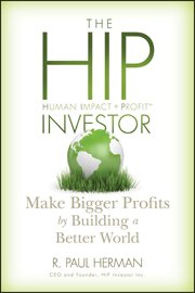 The HIP Investor : Make Bigger Profits by Building a Better World cover image cdn