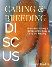 Discus Fish Mastery: A Comprehensive Guide to Caring and Breeding cover image cdn
