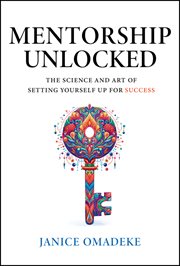 Mentorship Unlocked : The Science and Art of Setting Yourself up for Success cover image cdn