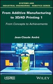 From Additive Manufacturing to 3D/4D Printing 1 : From Concepts to Achievements cover image cdn
