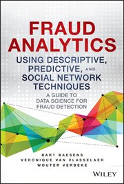 Fraud Analytics Using Descriptive, Predictive, and Social Network Techniques : A Guide to Data Science for Fraud Detection cover image cdn