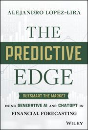 The Predictive Edge : Outsmart the Market using Generative AI and ChatGPT in Financial Forecasting cover image cdn