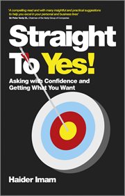 Straight to Yes : Asking with Confidence and Getting What You Want cover image cdn
