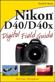 Nikon D40 / D40x Digital Field Guide cover image cdn