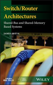 Switch/Router Architectures : Shared-Bus and Shared-Memory Based Systems cover image cdn