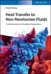 Heat Transfer to Non-Newtonian Fluids : Fundamentals and Analytical Expressions cover image cdn