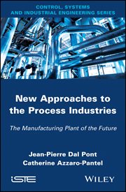 New Appoaches in the Process Industries : The Manufacturing Plant of the Future cover image cdn