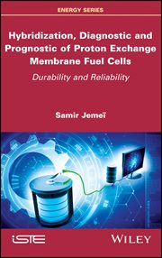 Hybridization, Diagnostic and Prognostic of PEM Fuel Cells : Durability and Reliability cover image cdn