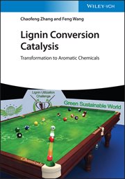 Lignin Conversion Catalysis : Transformation to Aromatic Chemicals cover image cdn