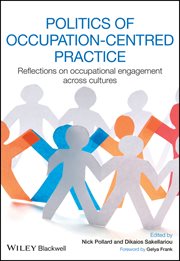 Politics of Occupation-Centred Practice : Reflections on Occupational Engagement Across Cultures cover image cdn