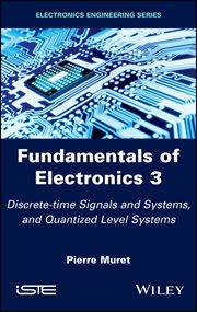 Fundamentals of Electronics 3 : Discrete-time Signals and Systems, and Quantized Level Systems cover image cdn