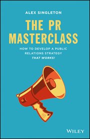 The PR Masterclass : How to Develop a Public Relations Strategy That Works! cover image cdn