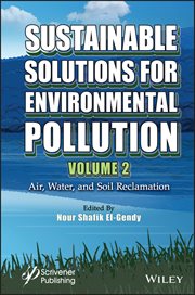 Sustainable Solutions for Environmental Pollution, Volume 2 : Air, Water, and Soil Reclamation cover image cdn