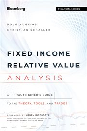 Fixed Income Relative Value Analysis : A Practitioners Guide to the Theory, Tools, and Trades cover image cdn
