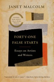 Forty-one False Starts : Essays on Artists and Writers cover image cdn