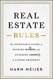 Real Estate Rules : The Investor's Guide to Picking Winners and Avoiding Losers in Listed Property cover image cdn