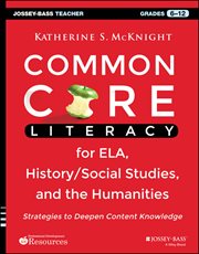 Common Core Literacy for ELA, History/Social Studies, and the Humanities : Strategies to Deepen Content Knowledge (Grades 6-12) cover image cdn
