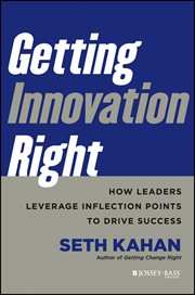 Getting Innovation Right : How Leaders Leverage Inflection Points to Drive Success cover image cdn