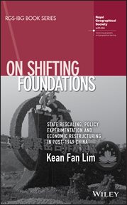 On Shifting Foundations : State Rescaling, Policy Experimentation and Economic Restructuring in Post-1949 China cover image cdn