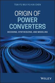 Origin of Power Converters : Decoding, Synthesizing, and Modeling cover image cdn