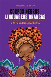 Corpos Negros, Linguagens Brancas: O Mito Da Boa-aparência cover image cdn