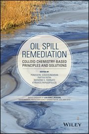 Oil Spill Remediation : Colloid Chemistry-Based Principles and Solutions cover image cdn