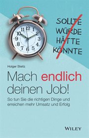 Mach Endlich Deinen Job! : So tun Sie die richtigen Dinge und erreichen mehr Umsatz und Erfolg cover image cdn