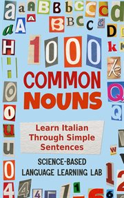 1000 Common Nouns : Learn Italian Through Simple Sentences cover image cdn