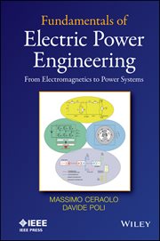 Fundamentals of Electric Power Engineering : From Electromagnetics to Power Systems cover image cdn