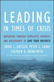 Leading in Times of Crisis : Navigating Through Complexity, Diversity and Uncertainty to Save Your Business cover image cdn