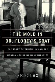 The Mold in Dr. Florey's Coat : The Story of the Penicillin Miracle cover image cdn