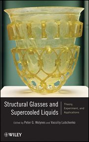 Structural Glasses and Supercooled Liquids : Theory, Experiment, and Applications cover image cdn