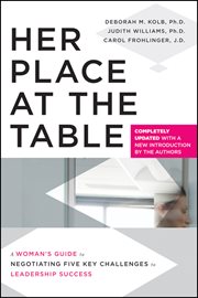 Her Place at the Table : A Woman's Guide to Negotiating Five Key Challenges to Leadership Success cover image cdn