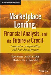 Marketplace Lending, Financial Analysis, and the Future of Credit : Integration, Profitability, and Risk Management cover image cdn