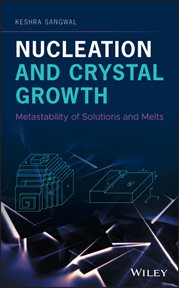 Nucleation and Crystal Growth : Metastability of Solutions and Melts cover image cdn