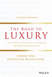 The Road to Luxury : The New Frontiers in Luxury Brand Management cover image cdn