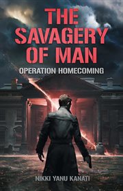 The Savagery of Man - Operation Homecoming cover image cdn