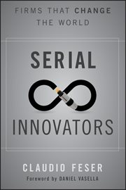 Serial Innovators : Firms That Change the World cover image cdn